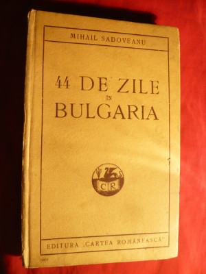 M.Sadoveanu - 44 Zile in Bulgaria - Ed. 1925 Ed.Cartea Romaneasca foto
