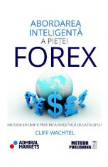 Abordarea Inteligenta A Pietei Forex - Cliff Wachtel foto