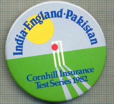 1896 INSIGNA - INDIA-ENGLAND-PAKISTAN - CORNHILL INSURANCE TEST SERIES 1982 -COMPETITIE DE CRICKET -starea care se vede foto
