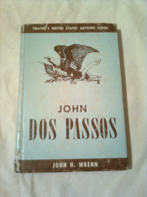 JOHN DOS PASSOS ~ JOHN H. WRENN (colectia TWAYNE&amp;#039;S UNITED STATES AUTHORS SERIES vol. 9 ) foto