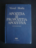 Viorel Hodis - Apozitia si propozitia apozitiva (1990, editie cartonata)