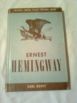 ERNEST HEMINGWAY ~ EARL ROVIT (colectia TWAYNE&amp;#039;S UNITED STATES AUTHORS SERIES vol. 41 ) foto