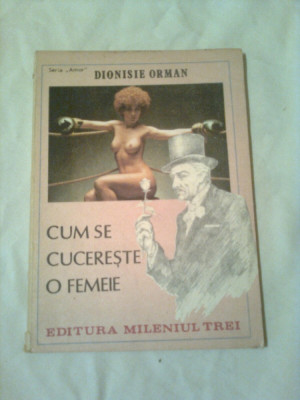 CUM SE CUCERESTE O FEMEIE ~ DIONISIE ORMAN foto