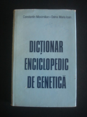 Constantin Maximilian - Dictionar enciclopedic de genetica (1984, ed. cartonata) foto