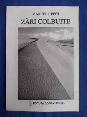 MARCEL CEPOI - ZARI COLBUITE ( VERSURI ) - 2003 - AUTOGRAF SI DEDICATIE !!! foto