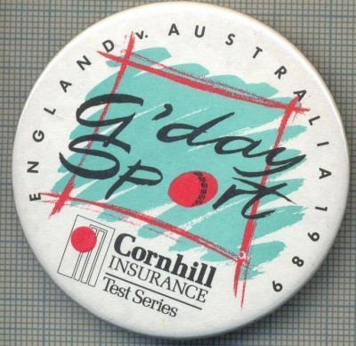 1912 INSIGNA -G&amp;#039;DAY SPORT - ENGLAND V. AUSTRALIA 1989 - CORNHILL INSURANCE TEST SERIES -SPORTIVA - CRICKET -starea care se vede foto