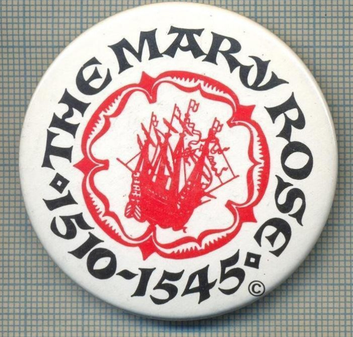 1927 INSIGNA - THE MARY ROSE -1510-1545 - RENUMITA NAVA DE RAZBOI ENGLEZA - TEMATICA MARINAREASCA -starea care se vede