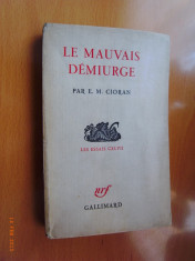 E.M. CIORAN - LE MAUVAIS DEMIURGE (Gallimard, 1969) foto