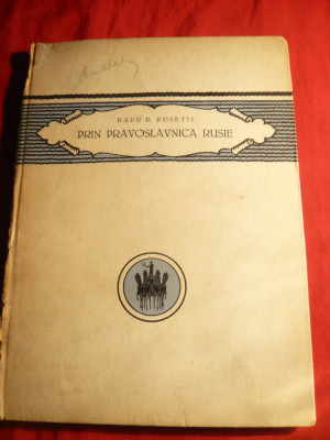 Radu D.Rosetti - Prin Pravoslavnica Rusie - Ed. Cultura Nationala 1923, ilustratii foto