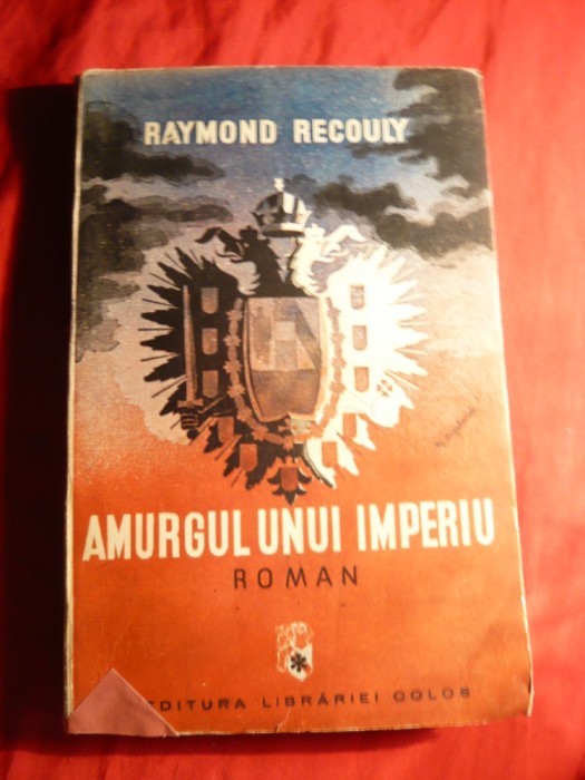 R. Recouly - Amurgul unui Imperiu - Roman vol I -Ed. Colos , interbelica