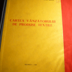 I.Ionescu Muscel si V.Greavu - Cartea Vanzatorului de Produse Textile - Ed. IS Reclama Comerciala 1969
