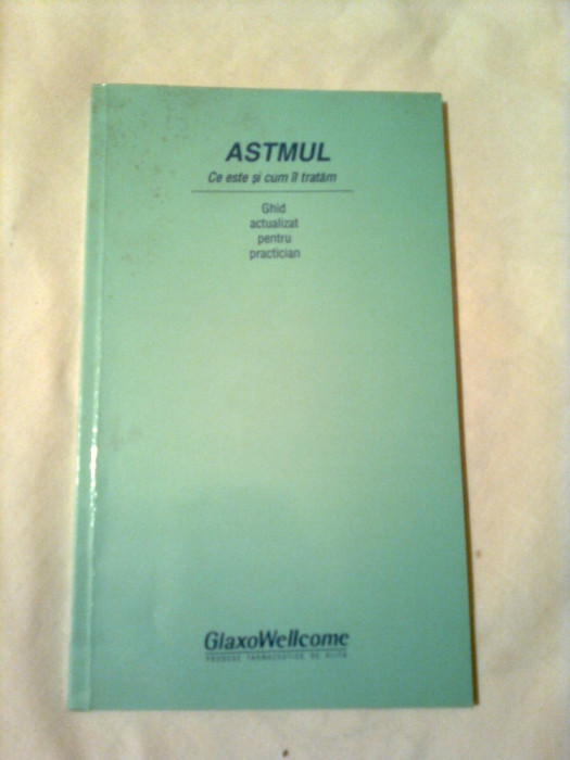ASTMUL ~ CE ESTE SI CUM IL TRATAM - GHID ACTUALIZAT PENTRU PRACTICIAN ~ colectiv