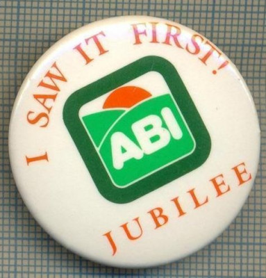1982 INSIGNA - ABI - I SAW IT FIRST ! - JUBILEE -starea care se vede foto