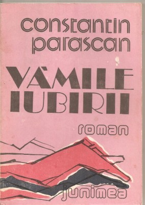 (C5698) VAMILE IUBIRII DE CONSTANTIN PARASCAN, EDITURA JUNIMEA, 1988 foto