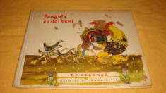 Ion Creanga - Punguta cu doi bani - ilustratii color Ioana Oltes - ed Tineretului 1962 foto