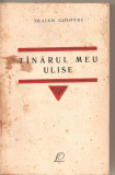 (C5680) TANARUL MEU ULISE DE TRAIAN COSOVEI, EDITURA PENTRU LITERATURA, 1966, Alta editura