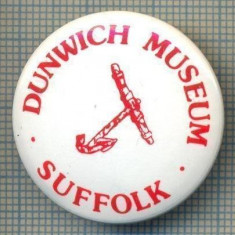 2015 INSIGNA- DUNWICH MUSEUM - SUFFOLK -REGATUL UNIT AL MARII BRITANII -starea care se ved