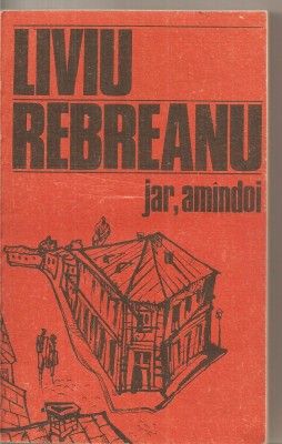 (C5681) JAR, AMANDOI DE LIVIU REBREANU, EDITURA EMINESU, 1985 foto