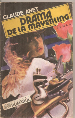 (C5715) DRAMA DE LA MAYERLING DE CLAUDE ANET, EDITURA ROMANUL, 1991, TRADUCERE DE ELSA GROZEA foto