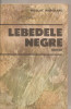 (C5713) LEBEDELE NEGRE DE NICOLAE MARGEANU, EDITURA MILITARA, 1988, Alta editura