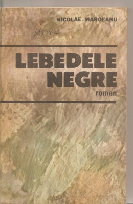 (C5713) LEBEDELE NEGRE DE NICOLAE MARGEANU, EDITURA MILITARA, 1988 foto