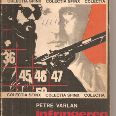 (C5699) INFRANGEREA (INFRINGEREA) LUI THANATOS DE PETRE VARLAN, EDITURA MILITARA, 1977