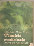 (C5721) PLANTELE MEDICINALE - IZVOR DE SANATATE DE OVIDIU BOJOR SI MIRCEA ALEXAN, EDITURA CERES 1981, Alta editura