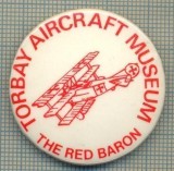 1993 INSIGNA - TORBAY AIRCRAFT MUSEUM - THE RED BARON - REGATUL UNIT AL MARII BRITANII - TEMATICA AVIATIE -starea care se vede