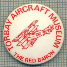 1993 INSIGNA - TORBAY AIRCRAFT MUSEUM - THE RED BARON - REGATUL UNIT AL MARII BRITANII - TEMATICA AVIATIE -starea care se vede