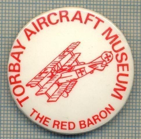1993 INSIGNA - TORBAY AIRCRAFT MUSEUM - THE RED BARON - REGATUL UNIT AL MARII BRITANII - TEMATICA AVIATIE -starea care se vede