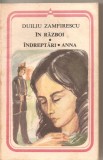 (C5682) IN RAZBOI, INDREPTARI, ANNA DE DUILIU ZAMFIRESCU, EDITURA MINERVA, 1984, Alta editura