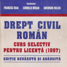 DEAK / BIRSAN / BELEIU - DREPT CIVIL ROMAN - CURS SELECTIV PENTRU LICENTA - 1997