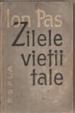 (C5694) ZILELE VIETII TALE DE ION PAS, ESPLA, 1957, VOL. 1 SI 2