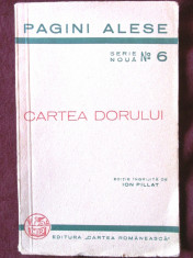 Carte veche: &amp;quot;CARTEA DORULUI&amp;quot;, Ed. ingrijita de Ion Pillat, 1940 foto