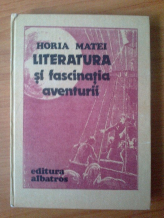 e0a Literatura Si Fascinatia Aventurii - Horia Matei