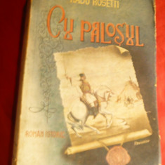 Radu Rosetti - Cu Palosul - Ed. Cugetarea 1943 , vol I
