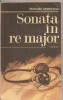 (C5665) SONATA IN RE MAJOR DE FRANCISC MUNTEANU, EDITURA MILITARA, 1987