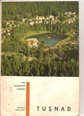 (C5735) TUSNAD. MIC INDREPTAR TURISTIC, AUTOR: O. UDRISTE, EDITURA MERIDIANE, 1967 foto