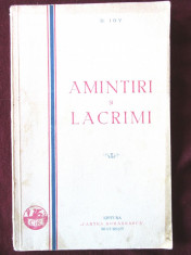 Carte veche: &amp;quot;AMINTIRI SI LACRIMI&amp;quot;, D. Iov, 1932. Prima editie foto