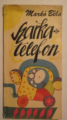 Marko Bela - Szarka telefon, 1983 (lb. maghiara) foto