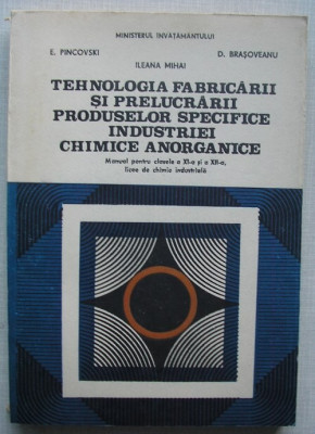 E. Pincovski - Tehnologia Fabricarii Si Prelucrarii Produselor Specifice Industriei Chimice Anorganice - manual foto