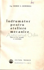 Indrumator Pentru Ateliere Mecanice - George S. Georgescu foto