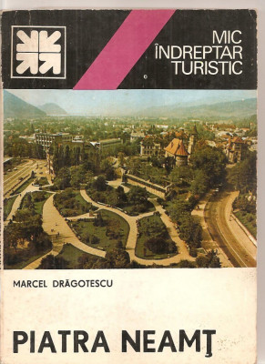 (C5736) PIATRA NEAMT. MIC INDREPTAR TURISTIC, AUTOR: MARCEL DRAGOTESCU, EDITURA SPORT-TURISM, 1980 foto