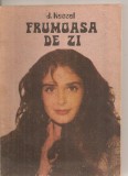 (C5668) FRUMOASA DE ZI DE J. KESSEL, EDITURA NARCIS, 1991