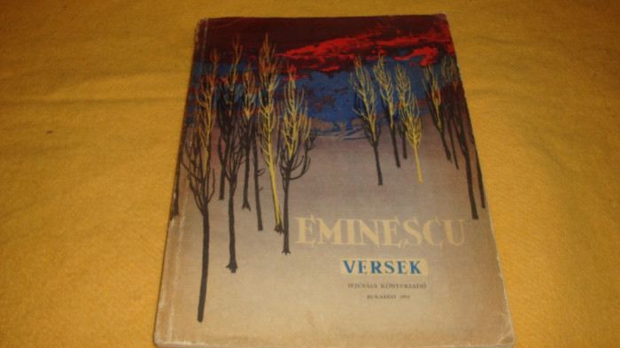 Eminescu - Versek ( Poezii ) - ed Tineretului 1962 - in maghiara- il. Perahim