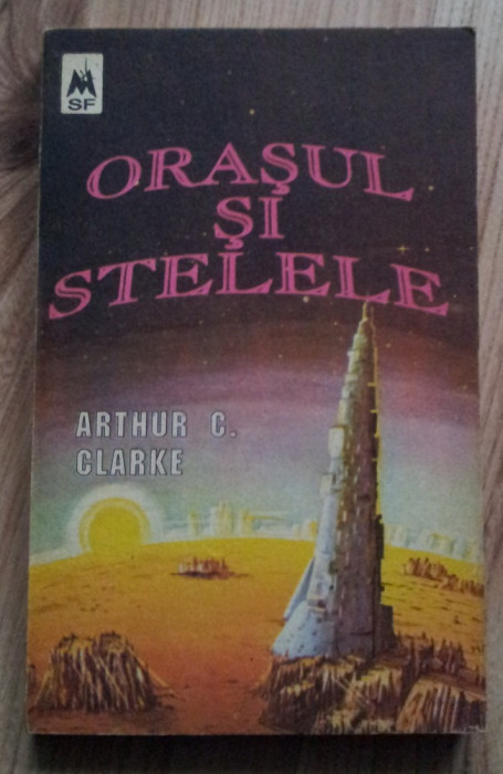 Arthur C Clarke - Orasul si Stelele