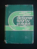 Constantin Tudose - Dictionar sportiv poliglot (1973, ed. cartonata)