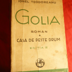 Ionel Teodoreanu - Golia vol I si II- Ed. IIa 1933 , Ed. Cartea Romaneasca