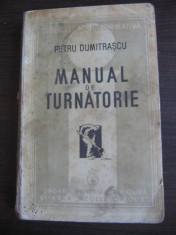 MANUAL DE TURNATORIE - PETRU DUMITRASCU, 1939 // TURNATORIE ARTA,SCULPTURA.... // ILUSTRATA foto