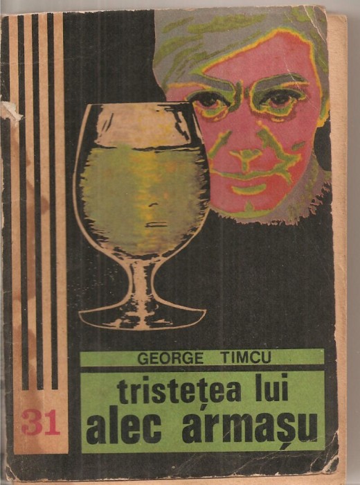 (C5808) GEORGE TIMCU - TRISTETEA LUI ALEC ARMASU, EDITURA JUNIMEA, 1978